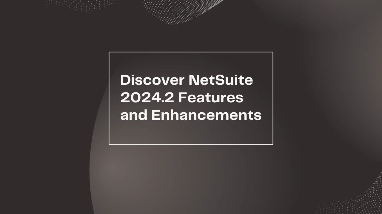 NetSuite 2024.2 Release Notes