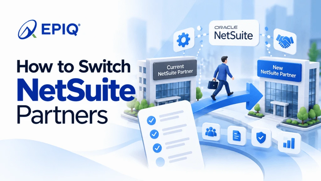Switch NetSuite Partners Without Disruption | EPIQ